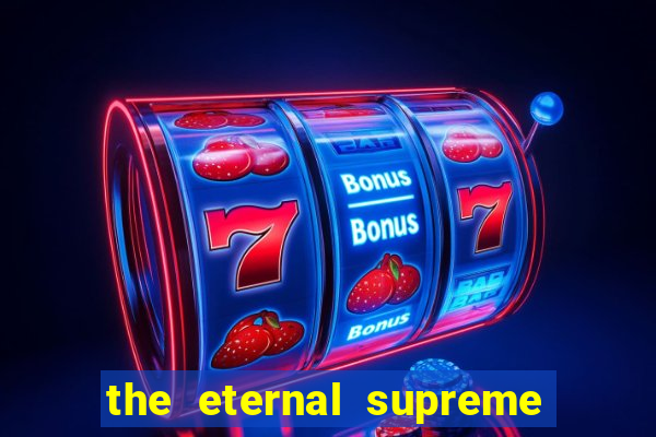 the eternal supreme pt br